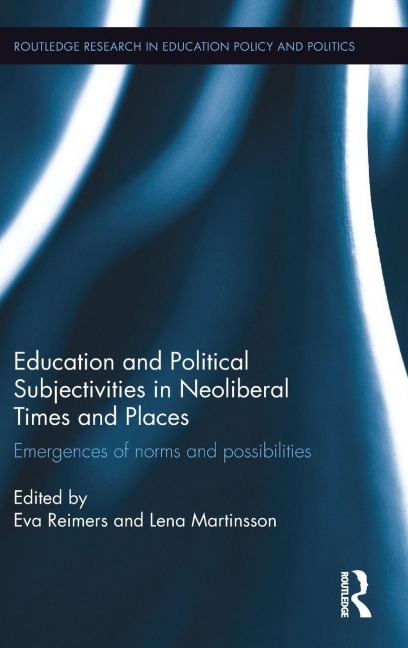Education and Political Subjectivities in Neoliberal Times and Places - 