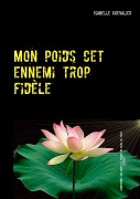Cover-Bild zum Titel 'Mon poids cet ennemi trop fidèle' von 'Isabelle Chevalier'