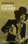 Cover-Bild zum Titel 'La filosofia di Jimi Hendrix. Viaggio al termine del mondo' von 'Alberto Rezzi'