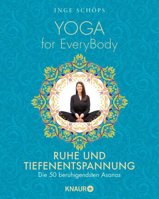 Yoga for EveryBody - Ruhe und Tiefenentspannung - Inge Schöps