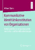 Cover-Bild zum Titel 'Kommunikative Identitätskonstitution von Organisationen' von 'Mihael Djukic'