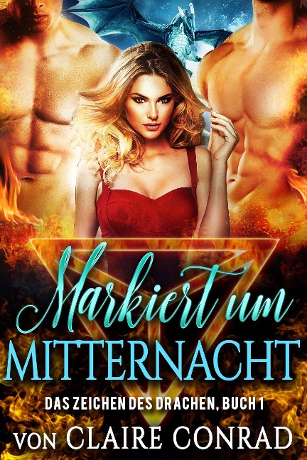 Markiert um Mitternacht (Das Zeichen des Drachen, #1) - Claire Conrad