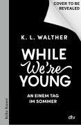 Cover-Bild zum Titel 'While we¿re young' von 'K. L. Walther'