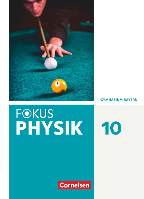 Fokus Physik 10. Jahrgangsstufe. Gymnasium Bayern - Schülerbuch - Bardo Diehl, Angela Fösel, Andreas Rogl, Peter Sander, Claus Schmalhofer