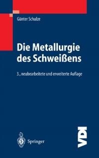 Die Metallurgie des Schweißens - Günter Schulze