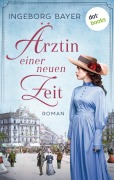 Cover-Bild zum Titel 'Ärztin einer neuen Zeit' von 'Ingeborg Bayer'