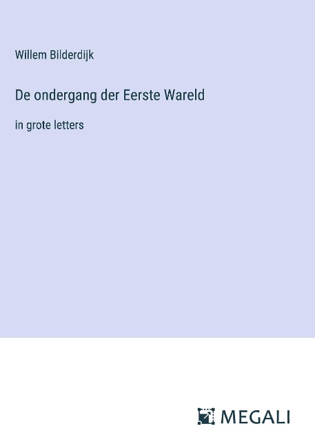 De ondergang der Eerste Wareld - Willem Bilderdijk