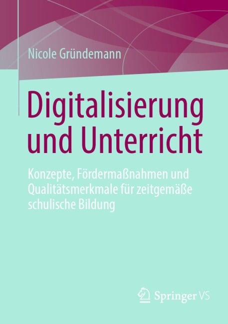 Digitalisierung und Unterricht - Nicole Gründemann