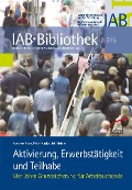 Cover-Bild zum Titel 'Aktivierung, Erwerbstätigkeit und Teilhabe' von 'Susanne Koch, Peter Kupka, Joß Steinke'
