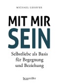 Cover-Bild zum Titel 'Mit mir sein' von 'Michael Lehofer'