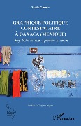 Cover-Bild zum Titel 'Graphique politique contestataire à Oaxaca (Mexique)' von 'Guerin'