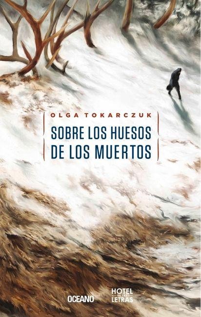 Sobre Los Huesos de Los Muertos - Olga Tokarczuk