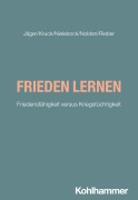 Cover-Bild zum Titel 'Frieden lernen' von 'Anne Kruck, Uli Jäger, Thomas Nielebock, Dagmar Nolden, Nicole Rieber'