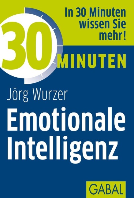 30 Minuten Emotionale Intelligenz - Jörg Wurzer