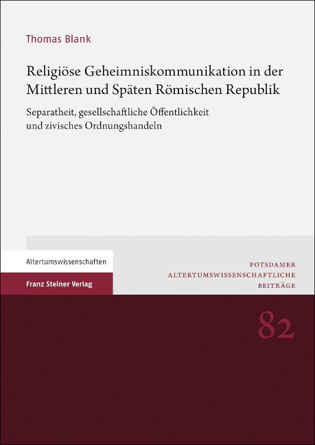 Religiöse Geheimniskommunikation in der Mittleren und Späten Römischen Republik - Thomas Blank