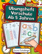 Cover-Bild zum Titel 'Übungsheft Vorschule Ab 5 Jahren' von 'Laura Eichelberger'