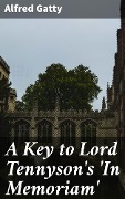 A Key to Lord Tennyson's 'In Memoriam' - Alfred Gatty