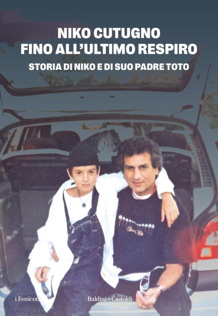Fino all'ultimo respiro. Storia di Niko e di suo padre Toto - Niko Cutugno