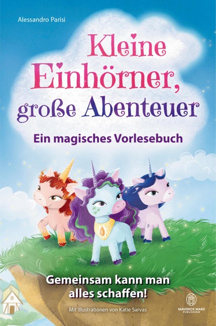 Kleine Einhörner, große Abenteuer - Ein magisches Vorlesebuch: - Alessandro Parisi