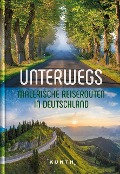 Cover-Bild zum Titel 'KUNTH Unterwegs Malerische Reiserouten in Deutschland' von ''
