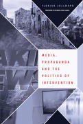 Cover-Bild zum Titel 'Media, Propaganda and the Politics of Intervention' von 'Florian Zollmann'