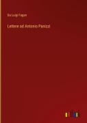 Cover-Bild zum Titel 'Lettere ad Antonio Panizzi' von 'Da Luigi Fagan'