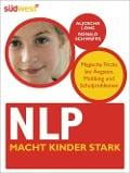 NLP macht Kinder stark - Ronald P. Schweppe, Aljoscha A. Long