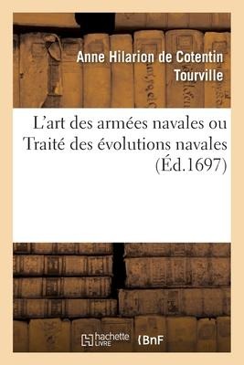 L'Art Des Armées Navales Ou Traité Des Évolutions Navales - Tourville-A