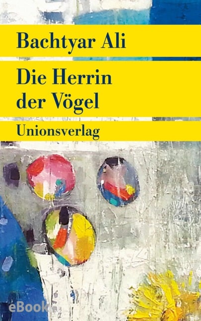 Die Herrin der Vögel - Bachtyar Ali