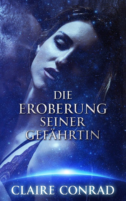 Die Eroberung seiner Gefährtin (Gefährten der Zatari, #2) - Claire Conrad