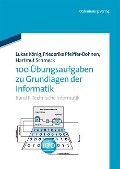 Cover-Bild zum Titel '100 Übungsaufgaben zu Grundlagen der Informatik' von 'Friederike Pfeiffer-Bohnen, Hartmut Schmeck'