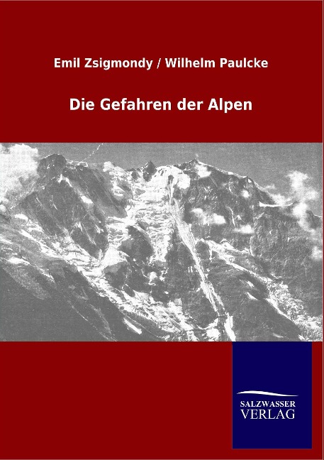 Die Gefahren der Alpen - Emil Zsigmondy, Wilhelm Paulcke