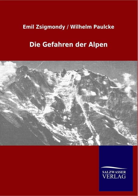 Die Gefahren der Alpen - Emil Zsigmondy, Wilhelm Paulcke