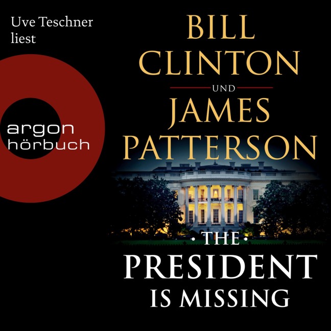 The President is Missing - Bill Clinton, James Patterson