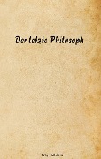 Der letzte Philosoph - Eray Tasköprü