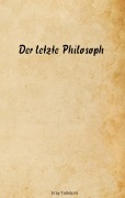 Cover-Bild zum Titel 'Der letzte Philosoph' von 'Eray Tasköprü'