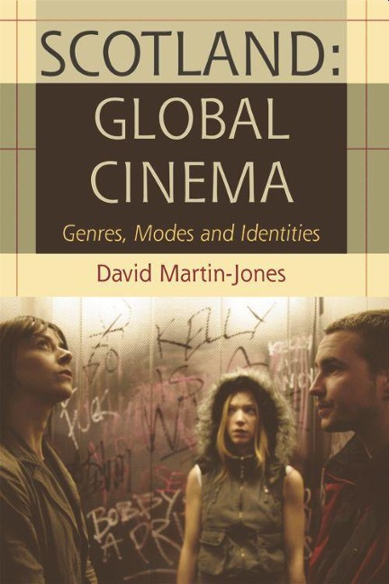 Scotland: Global Cinema - David Martin-Jones