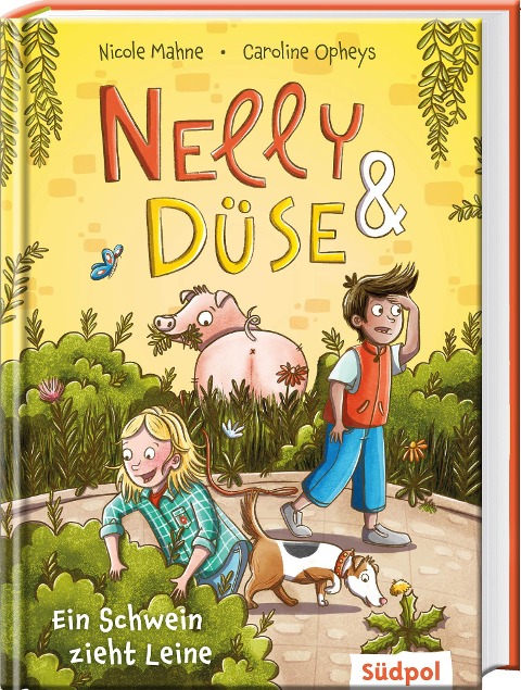 Nelly & Düse - Ein Schwein zieht Leine - Nicole Mahne, Caroline Opheys