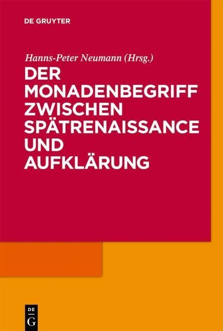 Der Monadenbegriff zwischen Spätrenaissance und Aufklärung - 