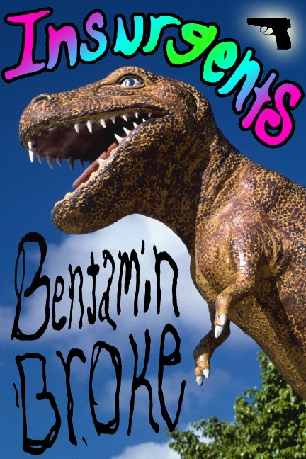 Insurgents - Benjamin Broke