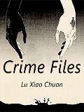 Cover-Bild zum Titel 'Crime Files' von 'Lu XiaoChuan'