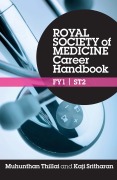Cover-Bild zum Titel 'Royal Society of Medicine Career Handbook: FY1 - ST2' von 'Muhunthan Thillai, Kaji Sritharan'