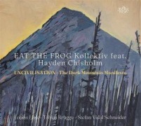 Cover-Bild zum Titel 'Uncivilisation - The Dark Mountain Manifesto' von 'Hayden Eat the Frog Kollektiv/Chisholm'
