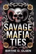 Cover-Bild zum Titel 'Savage Mafia Ties' von 'Birthe O. Olsen'