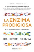 Cover-Bild zum Titel 'La Enzima Prodigiosa. ¡Una Forma de Vida Sin Enfermarse! / The Enzyme Factor: How to Live Long and Never Be Sick' von 'Hiromi Shinya'