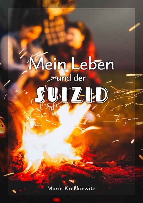 Mein Leben und der Suizid - Marie Kreßkiewitz