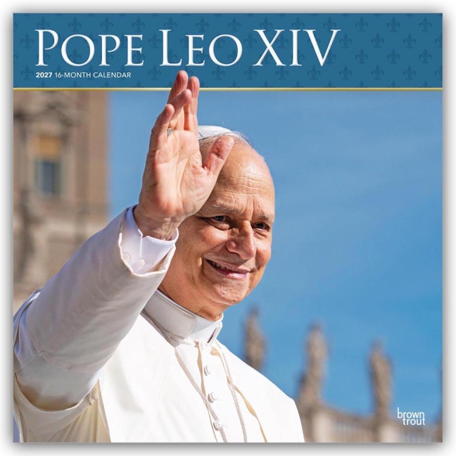 Pope Leo XIV - Papst Leo XIV 2027 - 16-Monatskalender - Browntrout Publishers