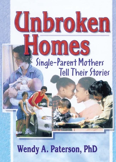 Unbroken Homes - Wendy A Paterson
