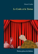 Cover-Bild zum Titel 'Le Crabe et la Tortue' von 'Denis Cordat'