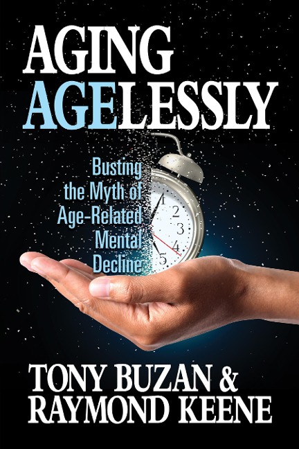 Aging Agelessly - Tony Buzan, Raymond Keen